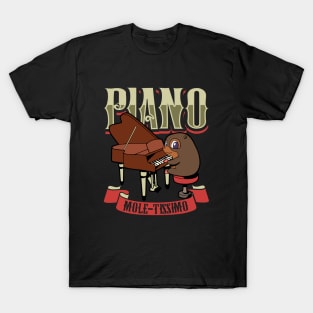 Piano Mole-tissimo - Mole on the piano T-Shirt